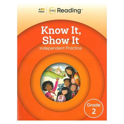 INTO READING KNOW IT SHOW IT INDEPENDENT PRACTICE...