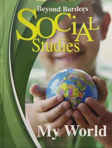 SOCIAL STUDIES BEYOND BORDERS MY WORLD LEVEL 1