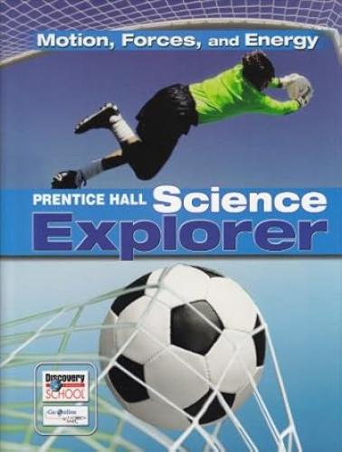 PRENTICE HALL SCIENCE EXPLORER: MOTION, FORCES, AN...