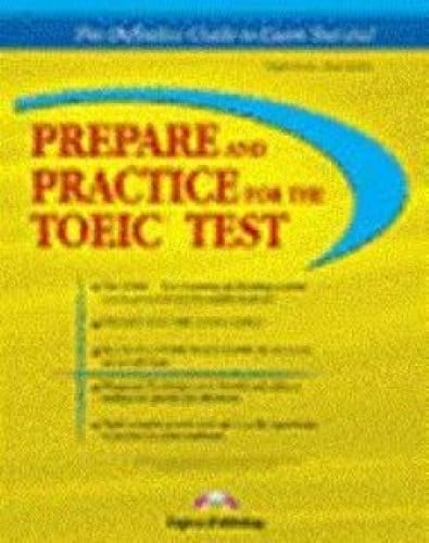 PREPARE AND PRACTICE FOR THE TOEIC TEST