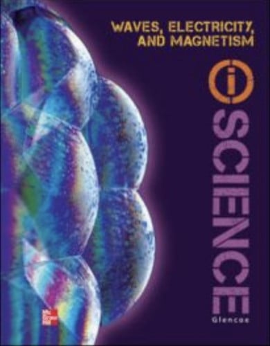 Glencoe Physical iScience Module O: Waves, Electri...