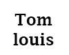 tom louis