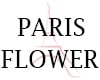 PARIS FLOWER