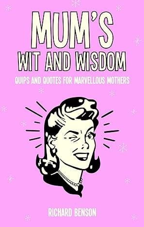 Mum's Wit And Wisdom
