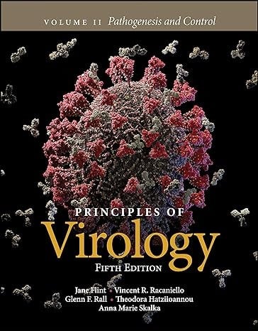Principles of Virology - Pathogenesis and Control,...