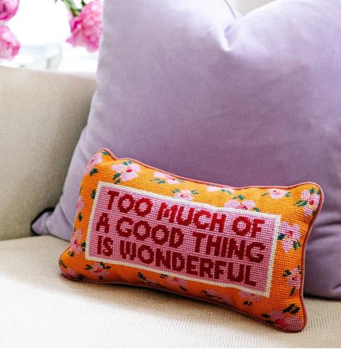 Too Much of a Good Thing is Wonderful - مخده