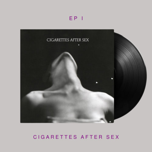 Cigarettes After Sex - EP I ( Vinyl )