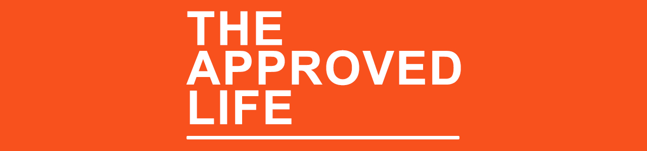 THE APPROVED LIFE