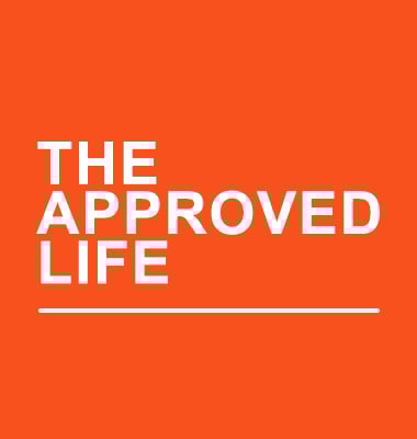 THE APPROVED LIFE