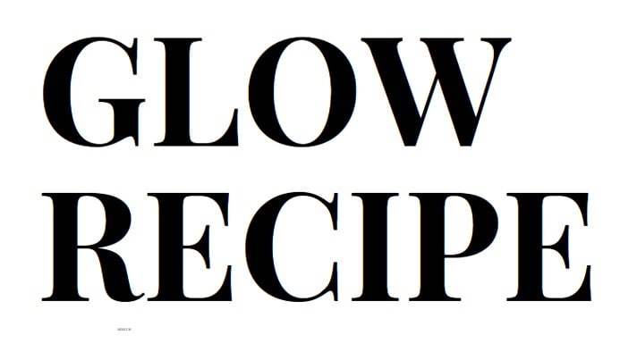 GLOW RECIPE