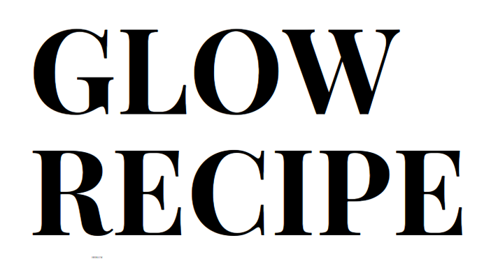 GLOW RECIPE