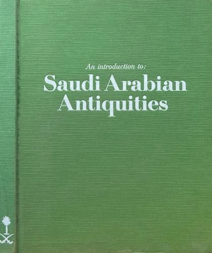 An introduction to Saudi Arabian antiquities