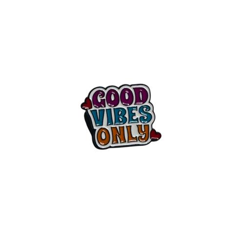 Good vibes only