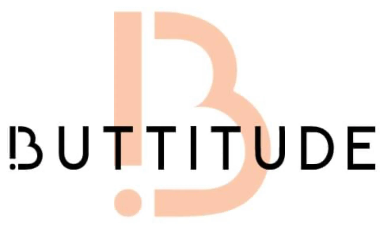 BUTTITUDE