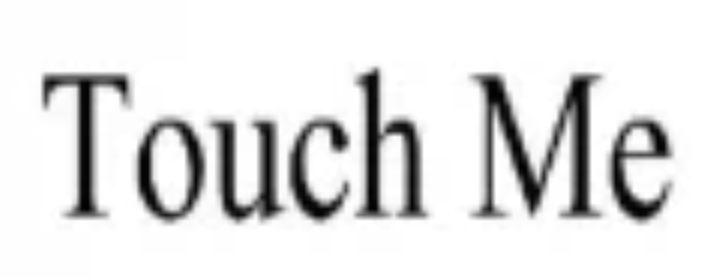 TOUCH ME