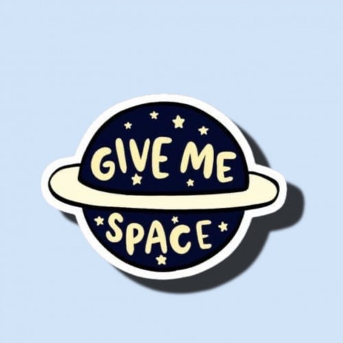 give me space