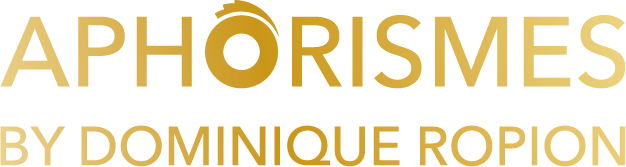 Aphorismes by Dominique Ropion
