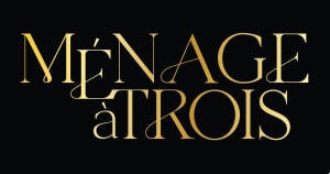 Ménage à Trois