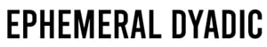 Ephemeral Dyadic