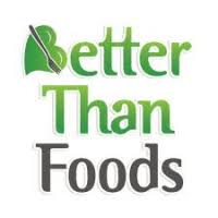 BETTER THAN FOODS