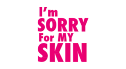 I'm Sorry For My Skin