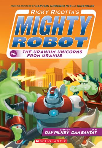 "RICKY RICOTTA'S MIGHTY ROBOT VS. THE URANIUM UNICORNS FROM URANUS"