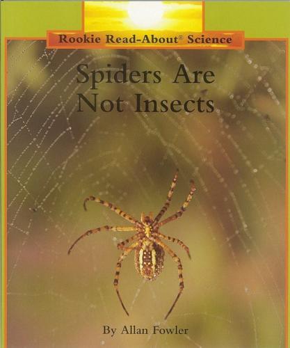 SPIDERS ARE NOT INSECTS