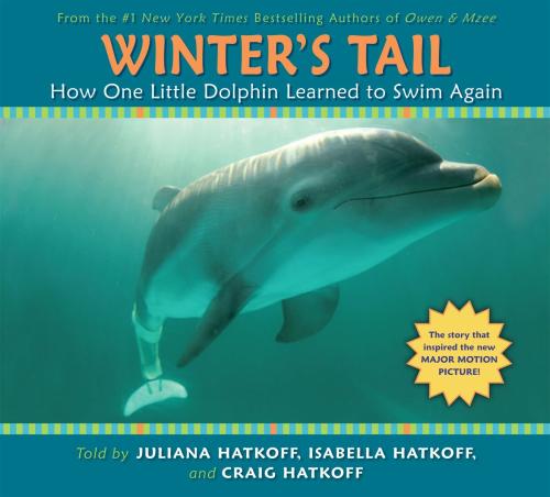 "WINTER'S TAIL: HOW ONE LITTLE DOLPHIN LEARNED TO SWIM AGAIN"