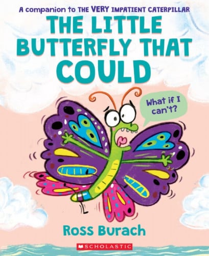 The Very Impatient Caterpillar: The Little Butterfly That Could