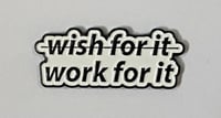 ستيكر معدني wish for it ,work for it