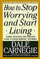 How to Stop Worrying and Start Living