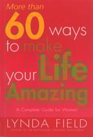 60 Ways to Make Your Life Amazing