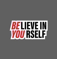 ملصق - BELIEVE IN YOURSELF