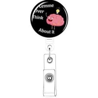 Lemme Over Think About It Badge Holder