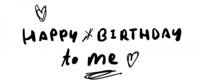 Happy birthday to me