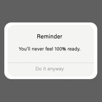 ملصق - Reminder you'll never feel 100% ready