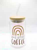 كوب المشروبات الباردة بملصق بعبارة “ But First Cof...