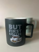 كوب بعبارة But First Coffee