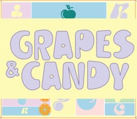 Grapes & Candy