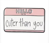 بروش اهلا , انا اجمل منك " I'm cuter than you "