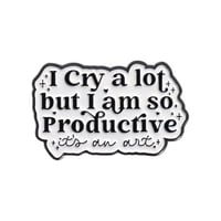 بروش “I Cry a Lot but I’m So Productive”