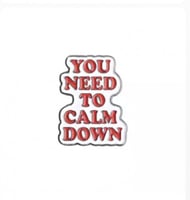 بروش You need to calm down