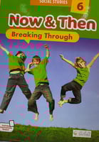 NOW & THEN BREAKING THROUGH GRADE 6