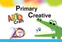 PRIMARY CREATIVE ART & CRAFT GRADE KG 2