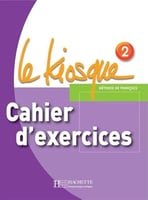 LE KIOSQUE 2 CAHIER D' EXERCICES