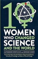 Ten Women Who Changed Science, and the World