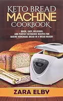 Keto Bread Machine Cookbook