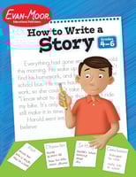 How to Write A Story, Grade 4 - 6 Teacher Resource