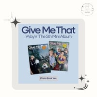 WayV - 5th Mini Album [Give Me That] (Photobook Ve...
