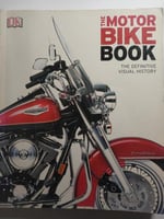 The Motor Bike Book . The Definitive Visual Histor...